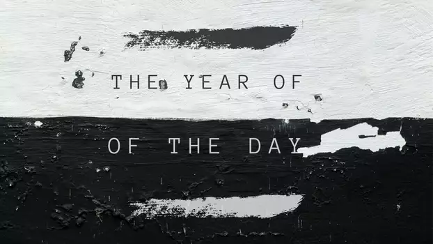 Watch The Year of The Day Trailer