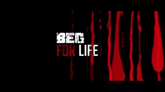 Beg for Life