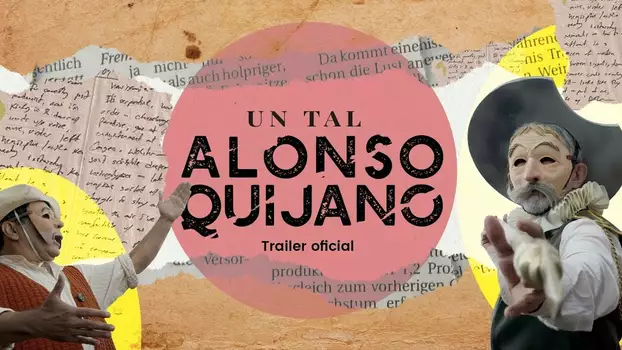 Watch Un tal Alonso Quijano Trailer