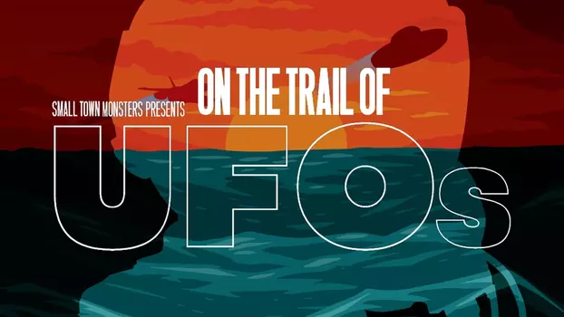 On the Trail of UFOs