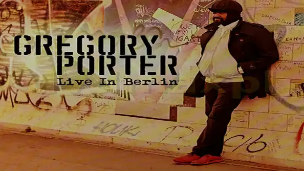Watch Gregory Porter - Live in Berlin Trailer