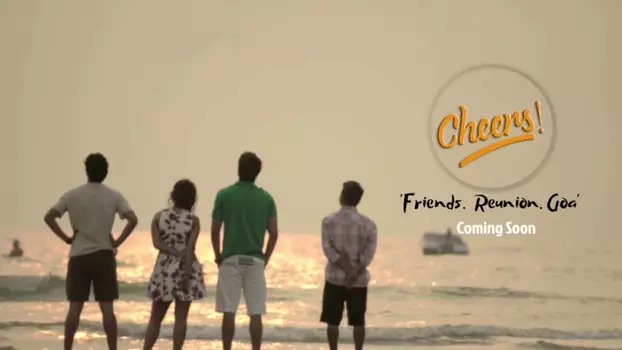 Watch Cheers - Friends. Reunion. Goa. Trailer