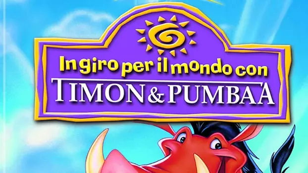 Watch Around the World With Timon & Pumbaa Trailer