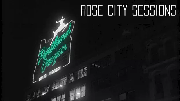 Watch Rose City Sessions Trailer