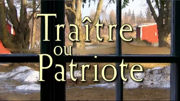 Traitor or Patriot