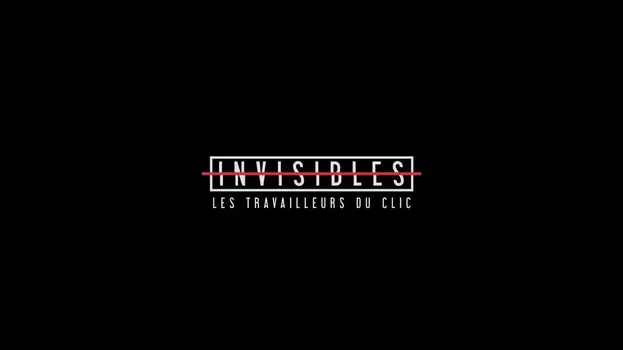 Invisibles, les travailleurs du clic