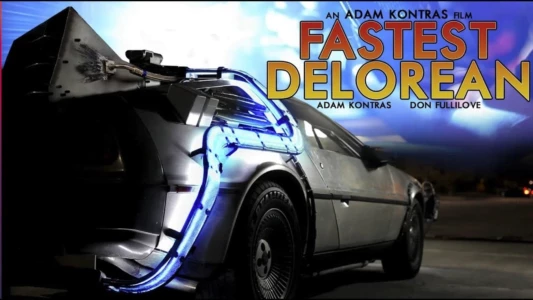 Watch Fastest Delorean in the World Trailer