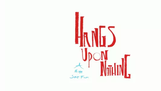 Watch Hangs Upon Nothing Trailer