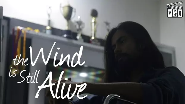 Watch The Wind is Still Alive Trailer