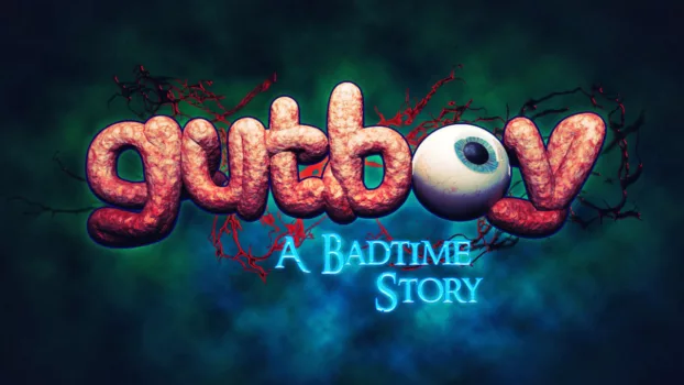 Watch Gutboy: A Badtime Story Trailer