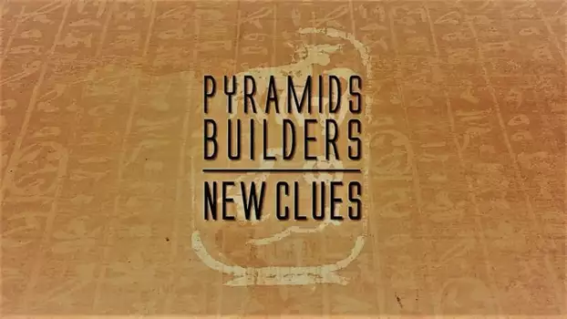 Pyramid Builders: New Clues