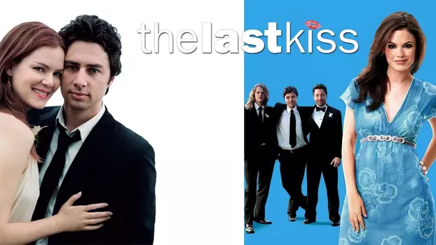 Watch The Last Kiss Trailer