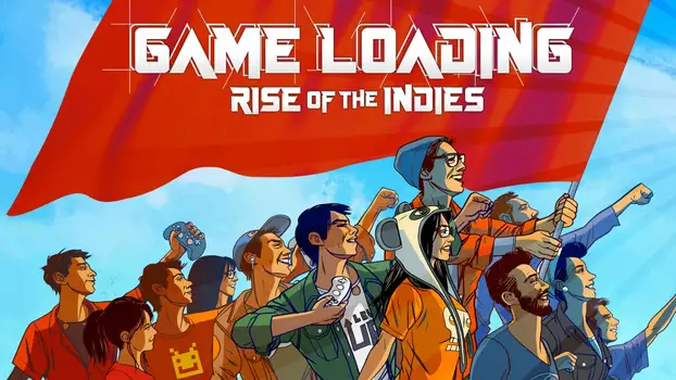 Watch Gameloading: Rise of the Indies Trailer