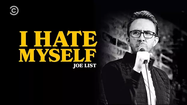 Watch Joe List: I Hate Myself Trailer