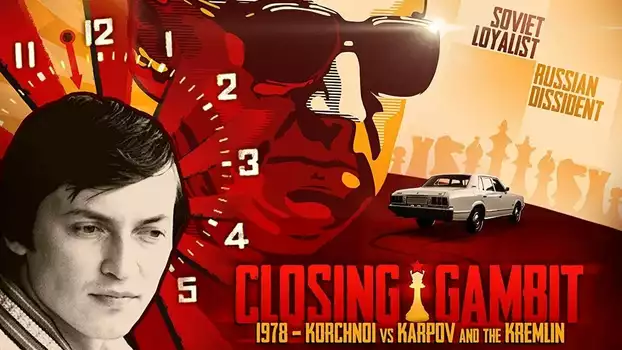 Watch Closing Gambit: 1978 Korchnoi versus Karpov and the Kremlin Trailer