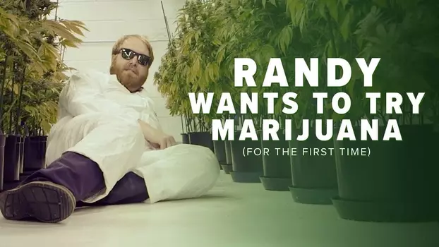 Watch Randy Wants To Try Marijuana Trailer