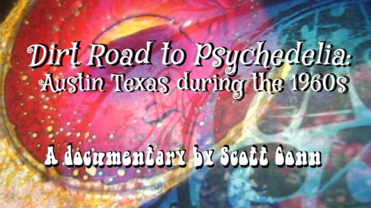 Dirt Road to Psychedelia: Austin Texas During the 1960s