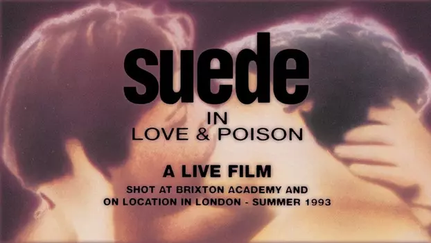 Suede: Love & Poison