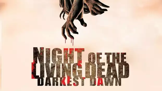 Watch Night of the Living Dead: Darkest Dawn Trailer