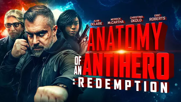 Watch Anatomy of an Antihero: Redemption Trailer