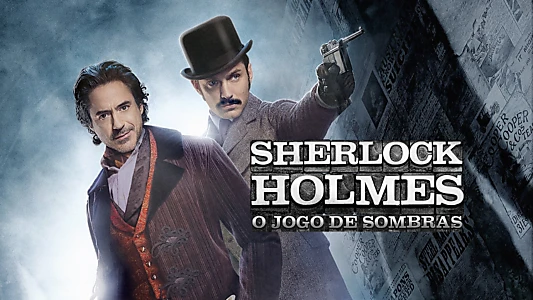 Sherlock Holmes: A Game of Shadows