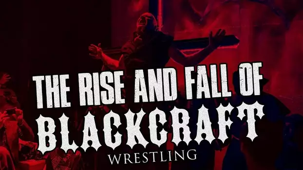 Watch The Rise and Fall of Blackcraft Wrestling Trailer