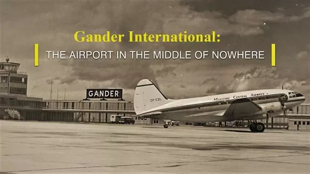 Gander International: The Airport in the Middle of Nowhere