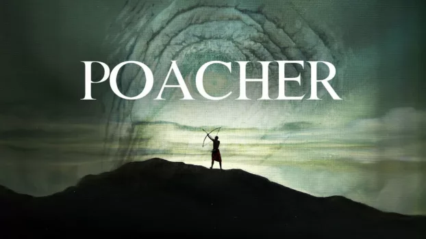 Watch Poacher Trailer