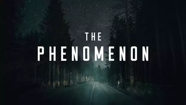 Watch The Phenomenon Trailer