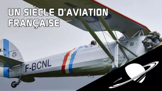 Un siècle d'aviation française