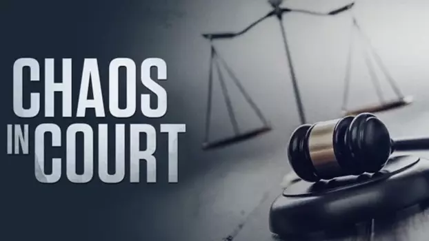 Watch Chaos in Court Trailer
