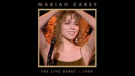 Mariah Carey: The Live Debut - 1990