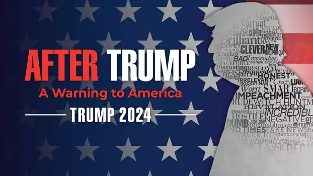 Watch Trump 2024: The World After Trump Trailer