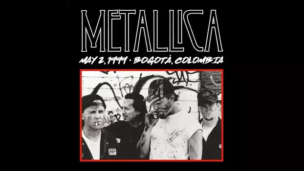Metallica: Live in Bogotá, Colombia - May 2, 1999