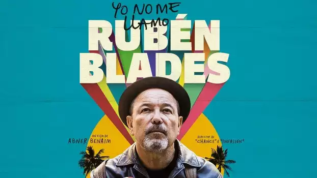 Watch Ruben Blades Is Not My Name Trailer