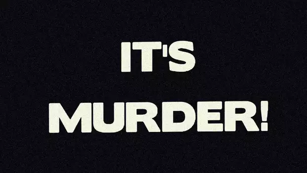 Watch It's Murder! Trailer