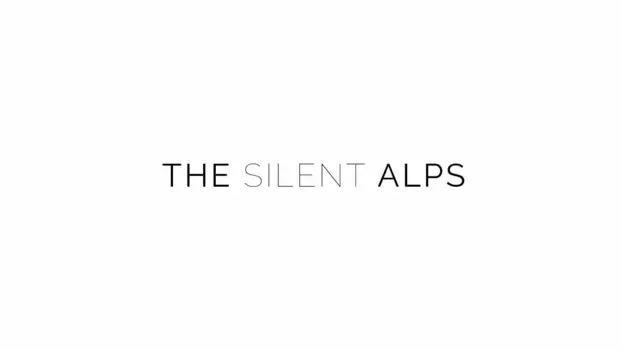 Watch The Silent Alps Trailer