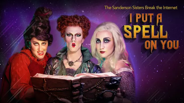 Watch I Put a Spell on You: The Sanderson Sisters Break the Internet Trailer