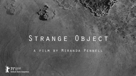Watch Strange Object Trailer