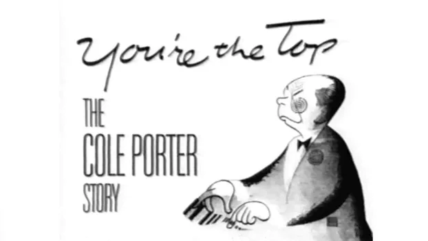 You're the Top: The Cole Porter Story