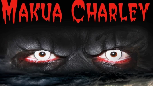 Watch Makua Charley Trailer