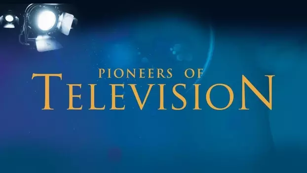 Watch Pioneers of Television Trailer