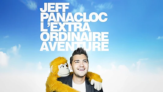 Jeff Panacloc, l'extraordinaire aventure