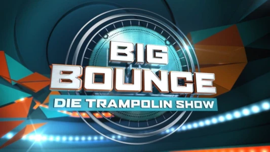 Big Bounce – Die Trampolin Show