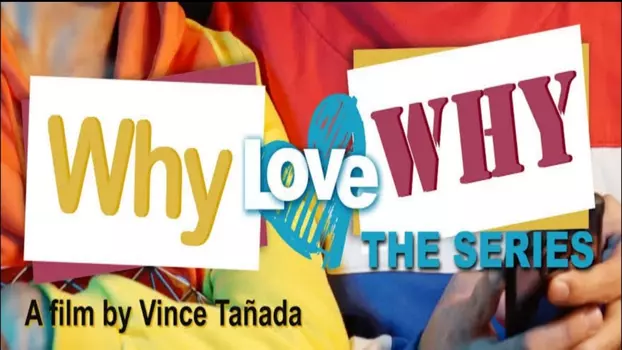 Watch Why Love Why The Series Trailer