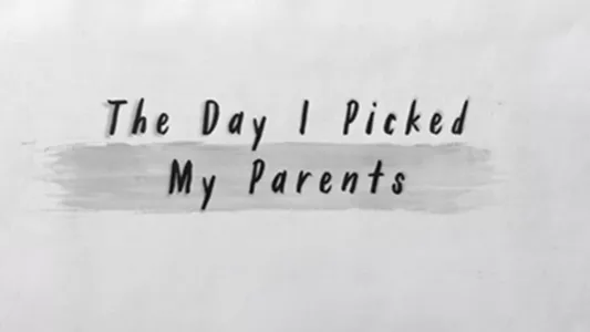 The Day I Picked My Parents
