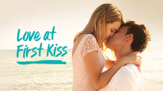 Watch Love at First Kiss Trailer