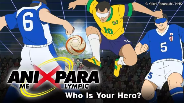 Animation x Paralympic: Who Is Your Hero?