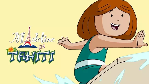 Watch Madeline in Tahiti Trailer