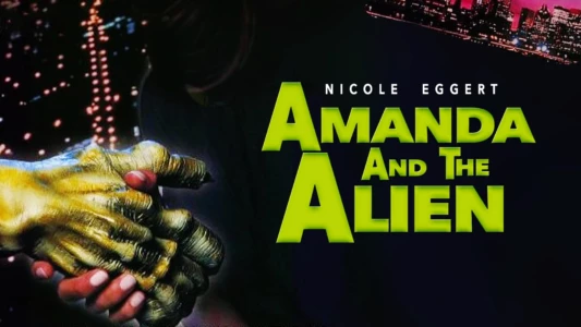 Watch Amanda & the Alien Trailer
